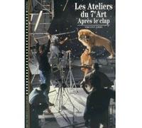 Vincent Amiel – Les Ateliers du 7ᵉ art – Tome 2 : Après le clap – Beau livre – Gallimard