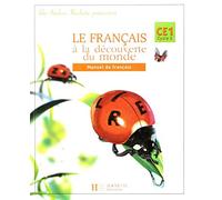 Les Ateliers Hachette Le Français à la découverte du monde CE1 - Livre de l'élève - Ed.2004: Manuel de français