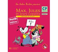 Les Ateliers Hachette Max, Jules et leurs copains CP – Fichier de l'élève 1 – Éd. 2006