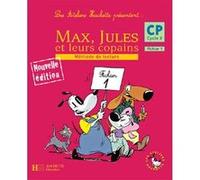 Les Ateliers Hachette Max, Jules et leurs copains CP - Fichier de l'élève 1 - Ed.2006 Michelle Varier (Auteur), Sylvie Cote (Auteur), Valérie Videau (Auteur)