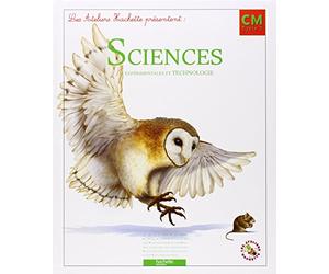 Les Ateliers Hachette Sciences expérimentales et Technologie CM - Livre de l'élève - Ed.2011