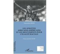 Les athlètes africains-américains et les mouvements pour l'égalité raciale - Alexandre Roos - L'harmattan - broché - Etude