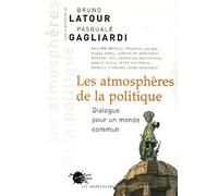 Les Atmosphères de la politique. Dialogue pour un monde commun