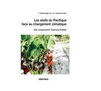 Les atolls du Pacifique face au changement climatique. Une comparaison Tuamotu-Kiribati - Tamatoa Bambridge - Karthala - broché - Etude