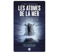 Les atomes de la mer - La propulsion nucléaire française, histoire d'un outil de dissuasion - Félix Torres - Le Cherche-Midi - broché - Etude