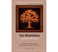 Les atomistes : Leucippe, Démocrite