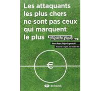 Les attaquants les plus chers ne sont pas ceux qui marquent le plus : Et autres mystères du football décryptés