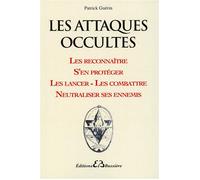 Les attaques occultes - Les reconnaître... - Patrick Guérin - Bussiere - broché - Guide