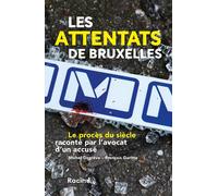 Les attentats de Bruxelles Le procès du siècle raconté par l’avocat d’un accusé - François Garitte - Racine Eds - broché - Essai