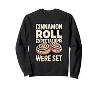 Les attentes en matière de Cinnamon Roll étaient Un Jeu de Mots Amusant Sweatshirt