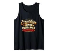 Les attentes ne sont Que des ressentiments préplanifiés Débardeur