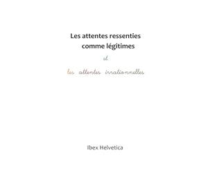 Les attentes ressenties comme légitimes et les attentes irrationnelles