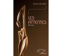 Les attentes. Roman Oumou Cathy Beye (Auteur)