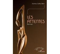 Les attentes. Roman - Oumou Cathy Beye - L'harmattan - broché - Roman
