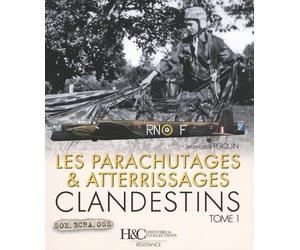 les Atterissages et Parachutages Clandestins - Tome 1