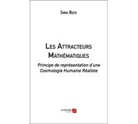 Les Attracteurs Mathématiques - Principe De Représentation D'une Cosmologie Humaine Réaliste