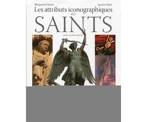 Les attributs iconographiques des saints Préface de Robert Morcellet. - Marguerite Fonta - Eyrolles - relié - Beau livre