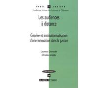 Les Audiences À Distance - Genèse Et Institutionnalisation D'une Innovation Dans La Justice