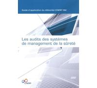 Les audits des systèmes de management de la sûreté: Guide d'application du référentiel CNPP 1302