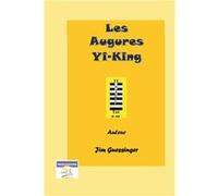 les augures yi-king Jim Guessinger (Auteur)