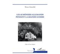 Les aumôniers allemands pendant la Grande Guerre - Werner Schoenfeld - L'harmattan - broché - Essai