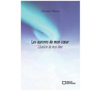 Les Aurores De Mon Coeur - L'évasion De Mon Âme