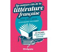 Les Auteurs Clés De La Littérature Française (Xvie Au Xixe Siècle) - 25 Fiches Pour Tout Savoir