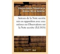 Les Auteurs de la Note secrète mis en opposition avec eux-mêmes Ou Observations sur la Note secrète - De Verteillac-F-G-T - Hachette Bnf - broché - Livre