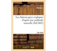 Les Auteurs grecs expliqués d'après une méthode nouvelle par deux traductions françaises. 10e chant Homère (Auteur)