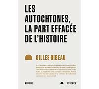 Les Autochtones, la part effacée de l'Histoire