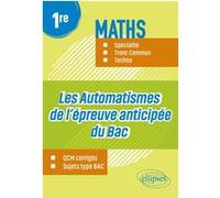 Les Automatismes de l’épreuve anticipée du Bac - Première - Maths Spécialité, Tronc Commun, Techno Rodrigue Conan (Auteur), Philippe Riou (Auteur)