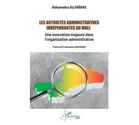 Les autorités administratives indépendantes au Mali Une innovation majeure dans l’organisation administrative - Mahamadou Aly Haidara - L'harmattan - broché - Essai