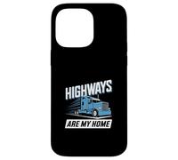 Les autoroutes, C'est ma Maison, ma Vie de Camionneur Coque pour iPhone 14 Pro Max