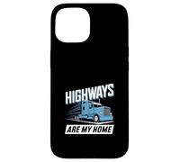 Les autoroutes, C'est ma Maison, ma Vie de Camionneur Coque pour iPhone 15
