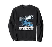 Les autoroutes, C'est ma Maison, ma Vie de Camionneur Sweatshirt