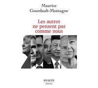Les autres ne pensent pas comme nous - Maurice Gourdault-Montagne - Bouquins Editions - broché - Etude