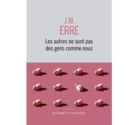 Les autres ne sont pas des gens comme nous - J.M. Erre - Buchet-Chastel - broché - Roman