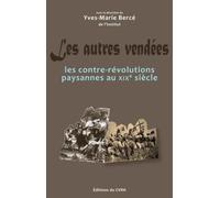 Les autres Vendées : les contre-révolutions paysannes au XIXe siècle