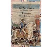 Les autres vies de Napoléon Bonaparte