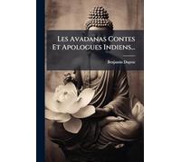 Les Avadanas Contes Et Apologues Indiens...