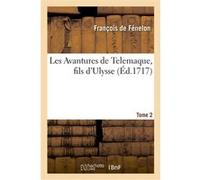 Les Avantures de Telemaque, fils d'Ulysse, par feu messire François de Salignac de la Motte Fenelon François De Salignac De La Mothe Fénelon (Auteur)