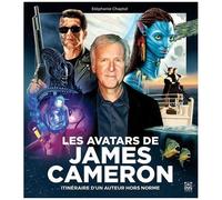 Les Avatars De James Cameron - Itinéraire D'un Auteur Hors Norme