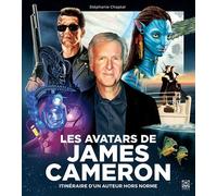 Stéphanie Chaptal – Les Avatars de James Cameron – Itinéraire d'un auteur hors norme – Broché