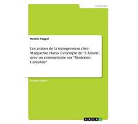 Les Avatars De La Transgression Chez Marguerite Duras. L'exemple De "L'amant", Avec Un Commentaire Sur "Moderato Cantabile