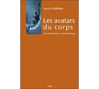 Les avatars du corps - Une hybridation somatechnique