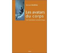 Les Avatars Du Corps - Une Hybridation Somatechnique