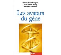 Les avatars du gène Jean-Pierre Henry (Auteur), Pierre-Henri Gouyon (Auteur), Jacques Arnould (Auteur)