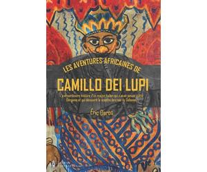 Les aventures africaines de Camillo dei Lupi - Eric Deroo - Pierre De Taillac - broché - Roman