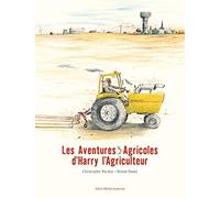 Christophe Nicolas – Les Aventures agricoles d'Harry l'agriculteur – dès 3 ans – Broché