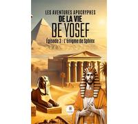 Les aventures apocryphes de la vie de Yosef Épisode 3 : L'énigme de Sphinx - Yves Danbakli - Le Lys Bleu - broché - Roman